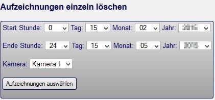 Einzellöschung Videoüberwachungsaufnahmen Auswahl Zeitraum und Kamera